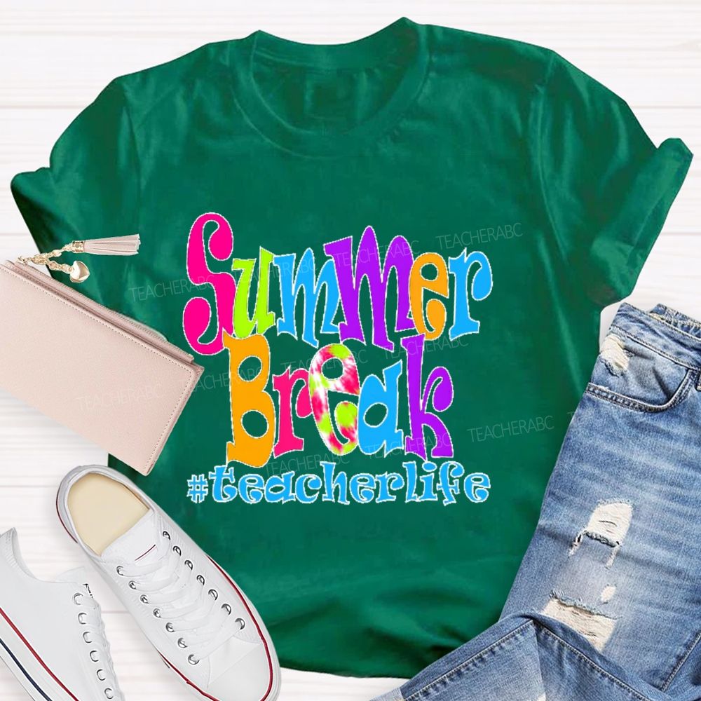 Summer Break  Teacherlife  Letters Graphics  Teacher T-shirt