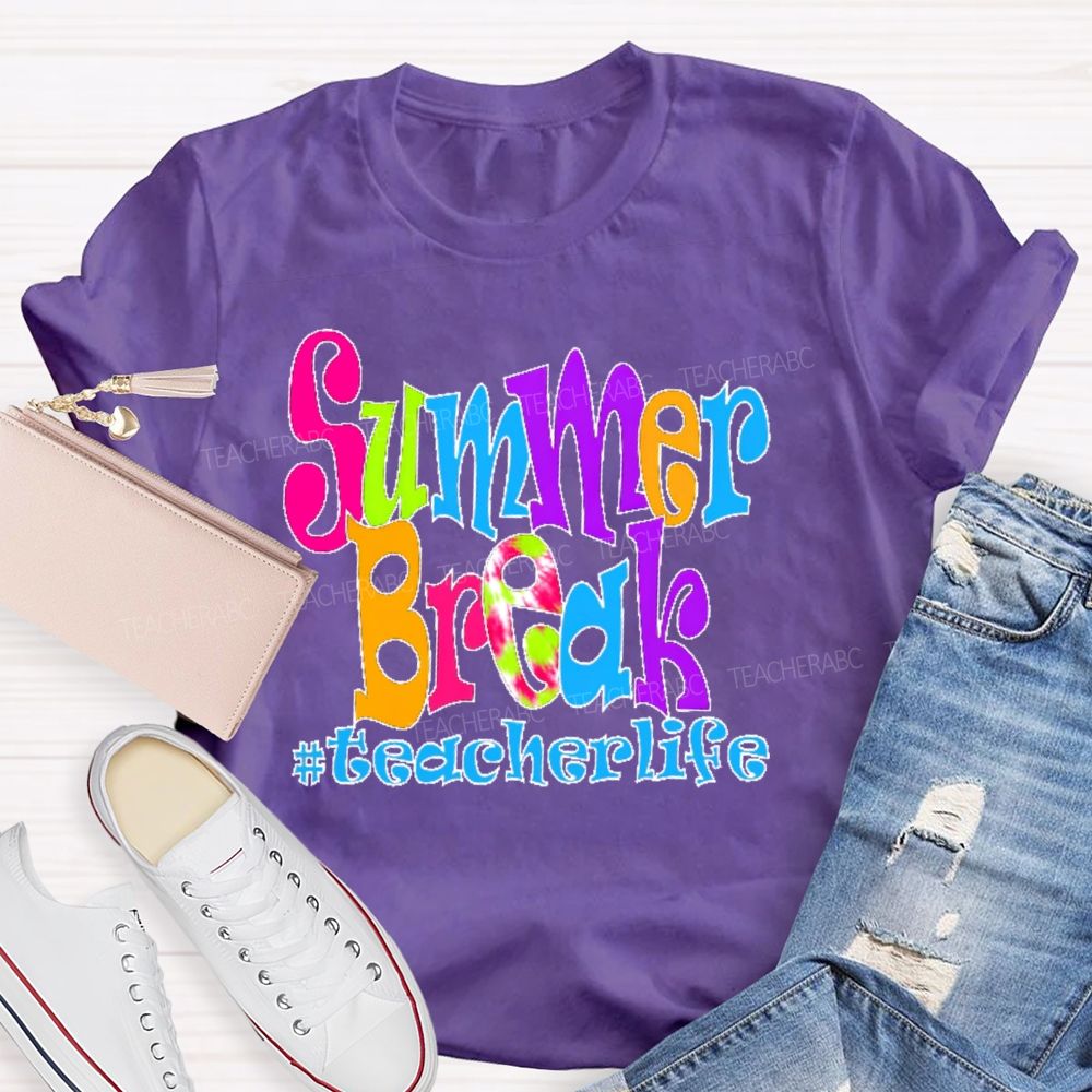 Summer Break  Teacherlife  Letters Graphics  Teacher T-shirt