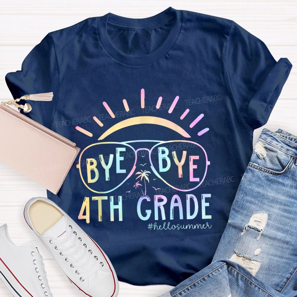 Personalized Grade Bye Bye 4th Grade Hello Summer   Teacher T-shirt