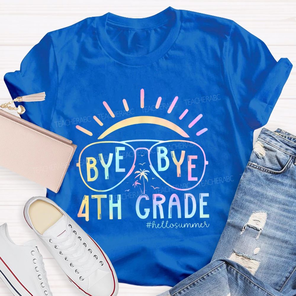 Personalized Grade Bye Bye 4th Grade Hello Summer   Teacher T-shirt