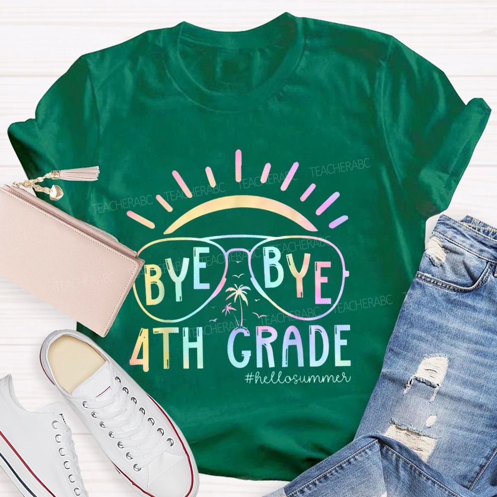 Personalized Grade Bye Bye 4th Grade Hello Summer   Teacher T-shirt