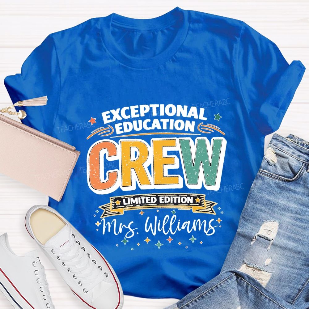 Personalized Name Exceptional Education Crew Limited Edition Teacher T-shirt