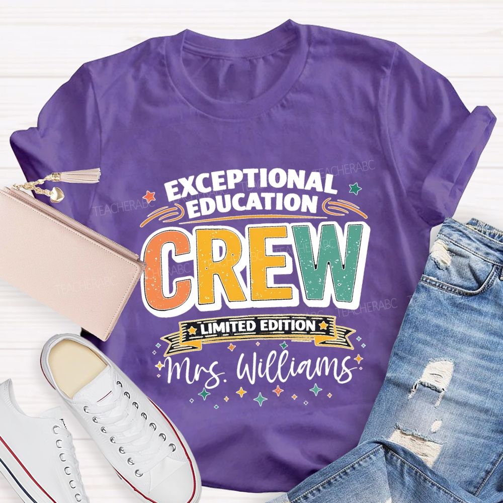 Personalized Name Exceptional Education Crew Limited Edition Teacher T-shirt