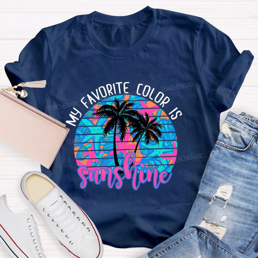 My Favorite Color Is Sunshine  Teacher T-shirt