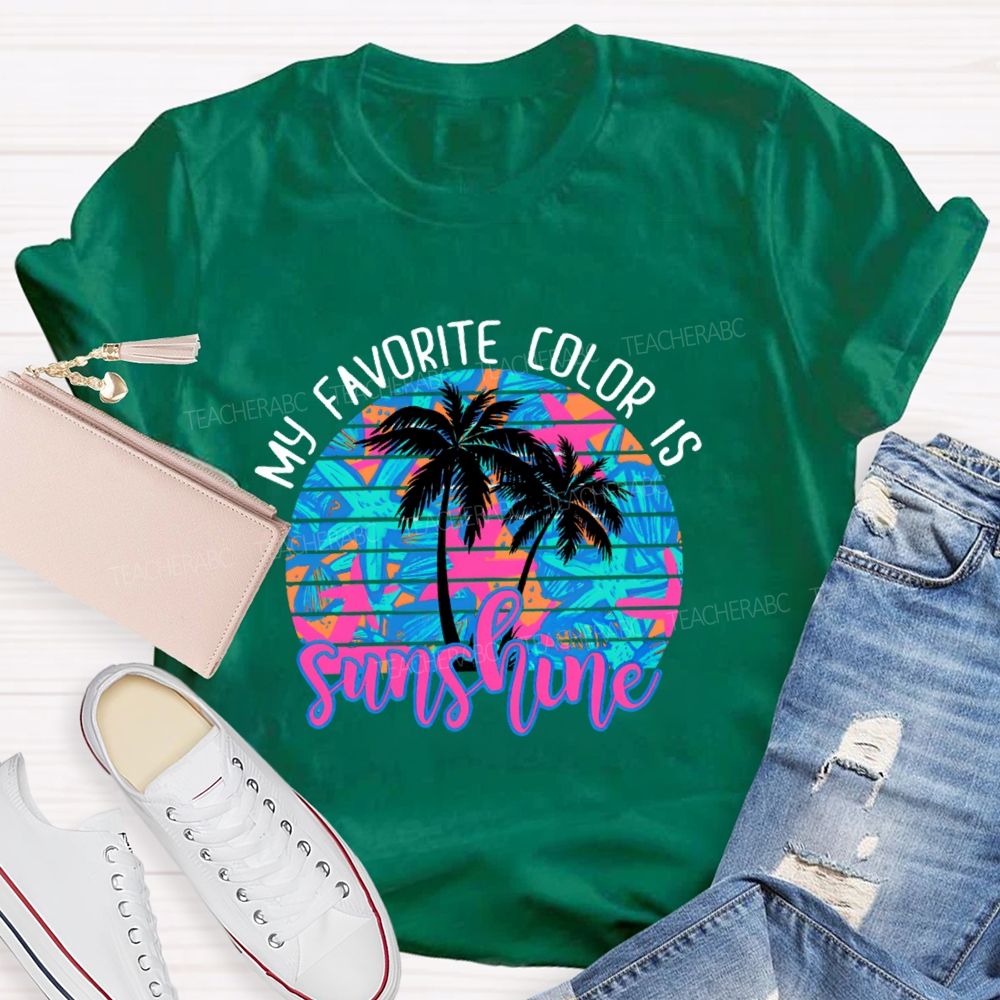 My Favorite Color Is Sunshine  Teacher T-shirt