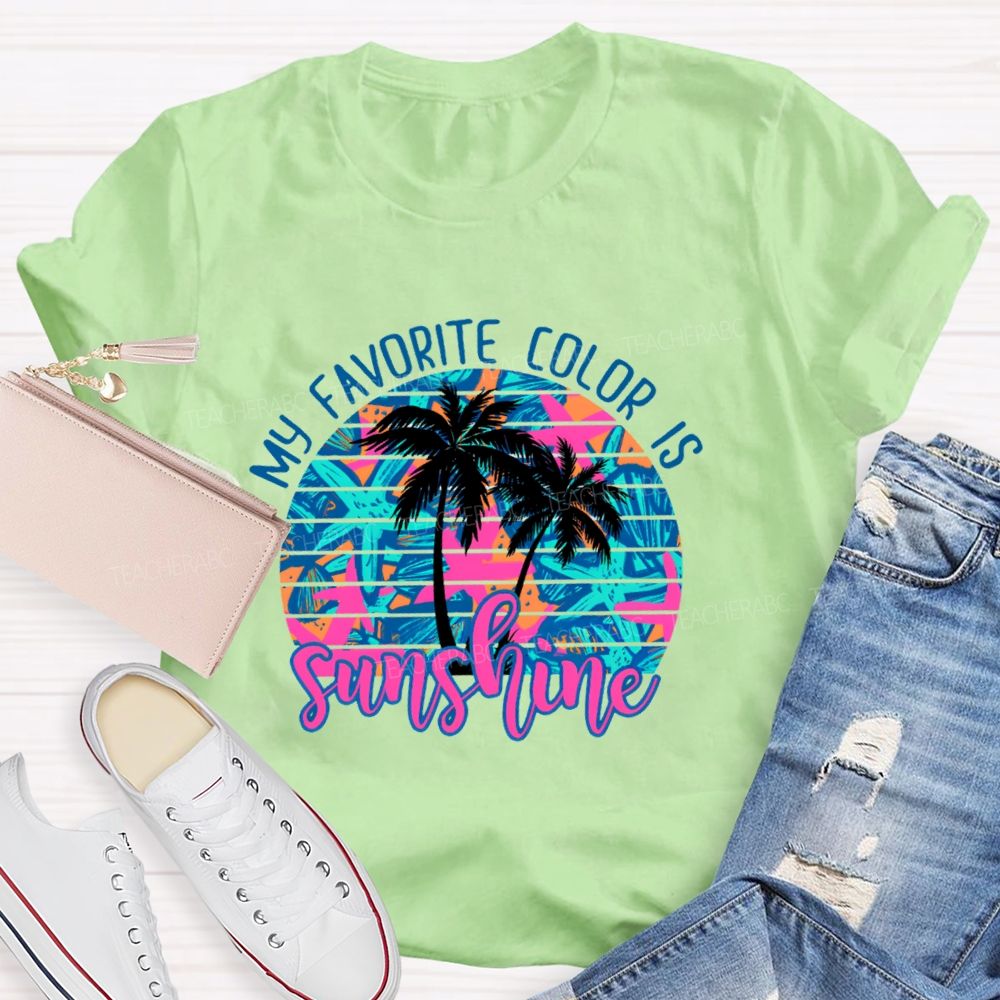 My Favorite Color Is Sunshine  Teacher T-shirt