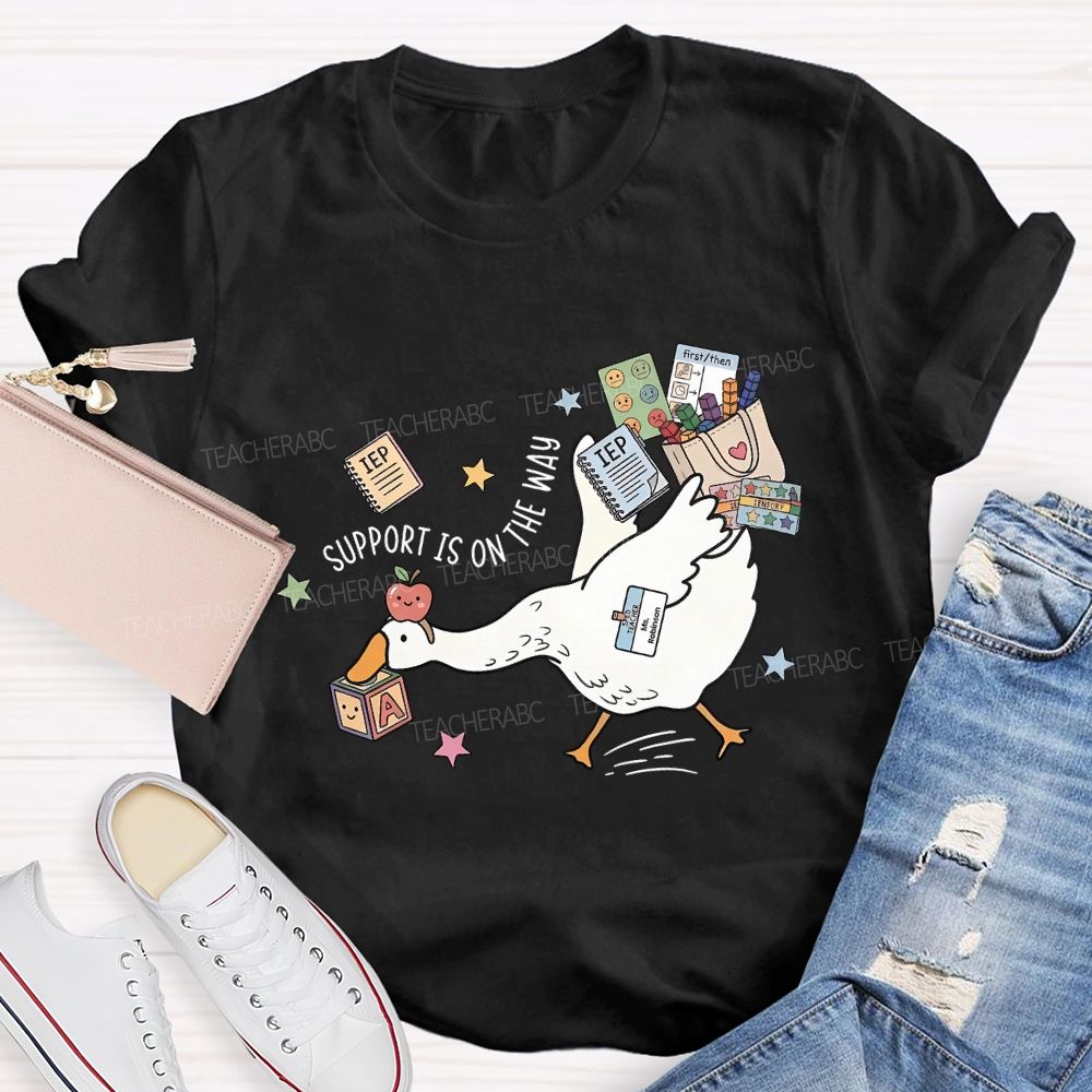 Teacher Goose Support Is On The Way Teacher T-shirt