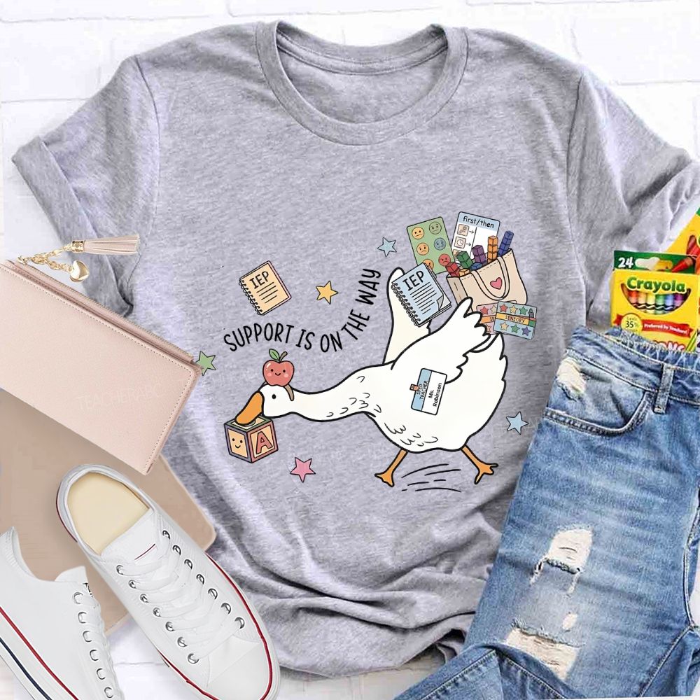 Teacher Goose Support Is On The Way Teacher T-shirt