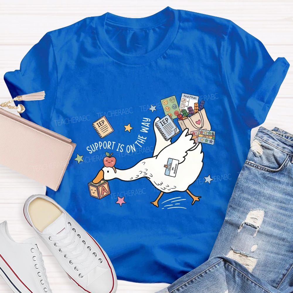 Teacher Goose Support Is On The Way Teacher T-shirt
