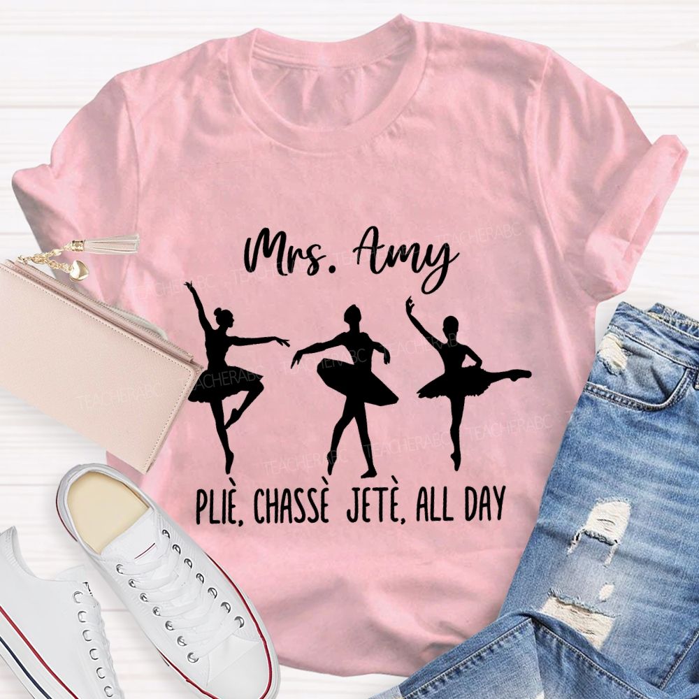 Personalized Name Dance All Day Teacher T-shirt