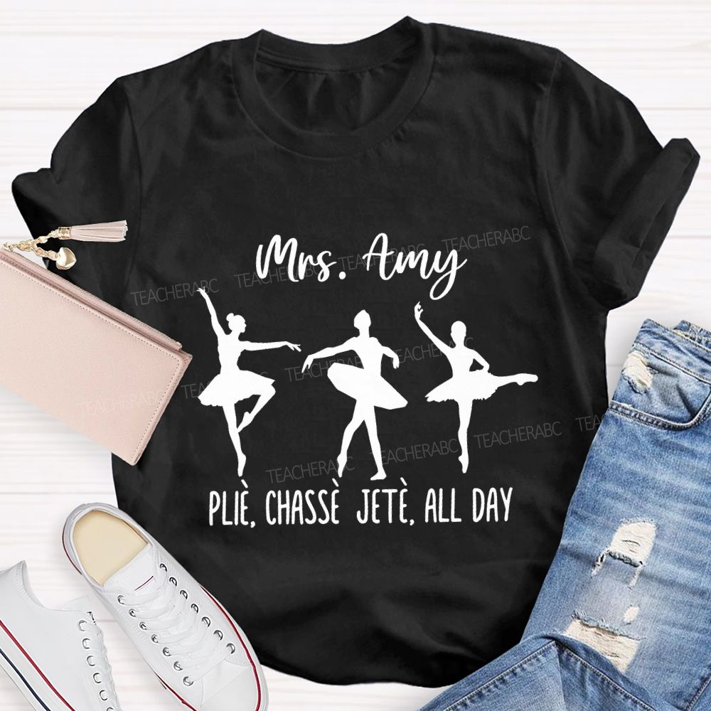 Personalized Name Dance All Day Teacher T-shirt
