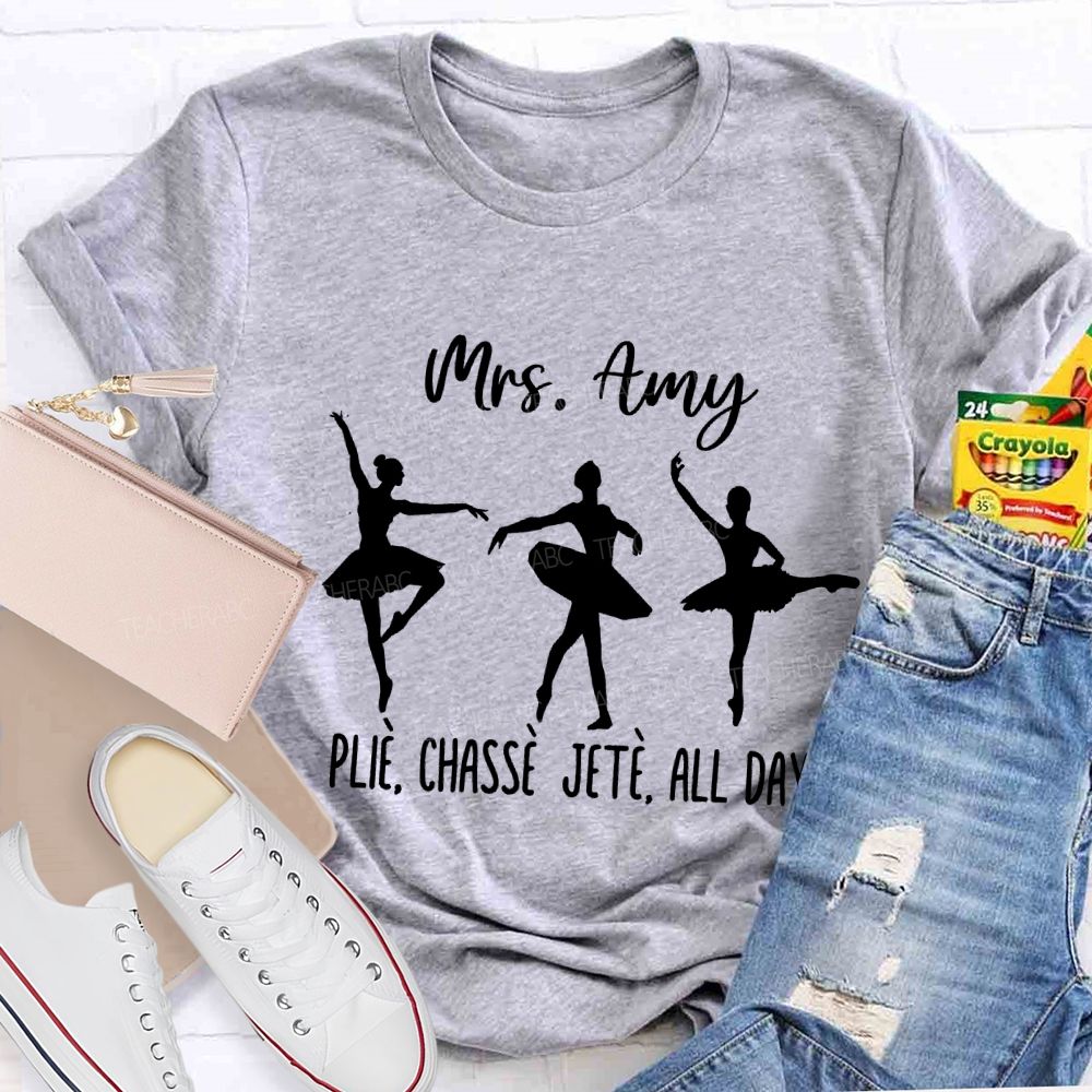 Personalized Name Dance All Day Teacher T-shirt