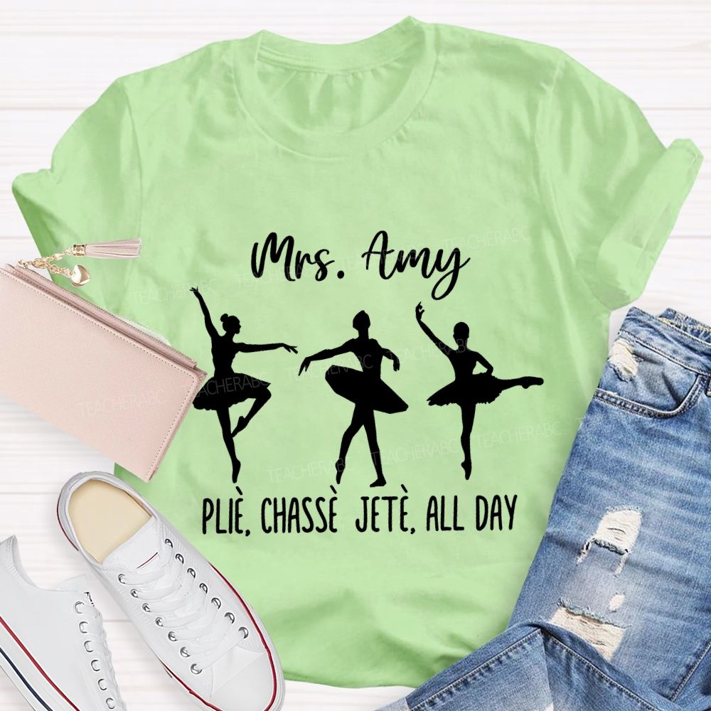 Personalized Name Dance All Day Teacher T-shirt