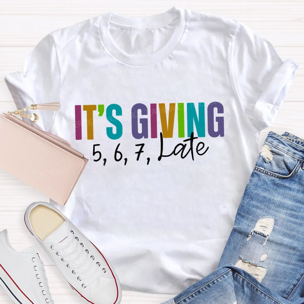 It'S Giving 5678 Late Dance Teacher T-shirt