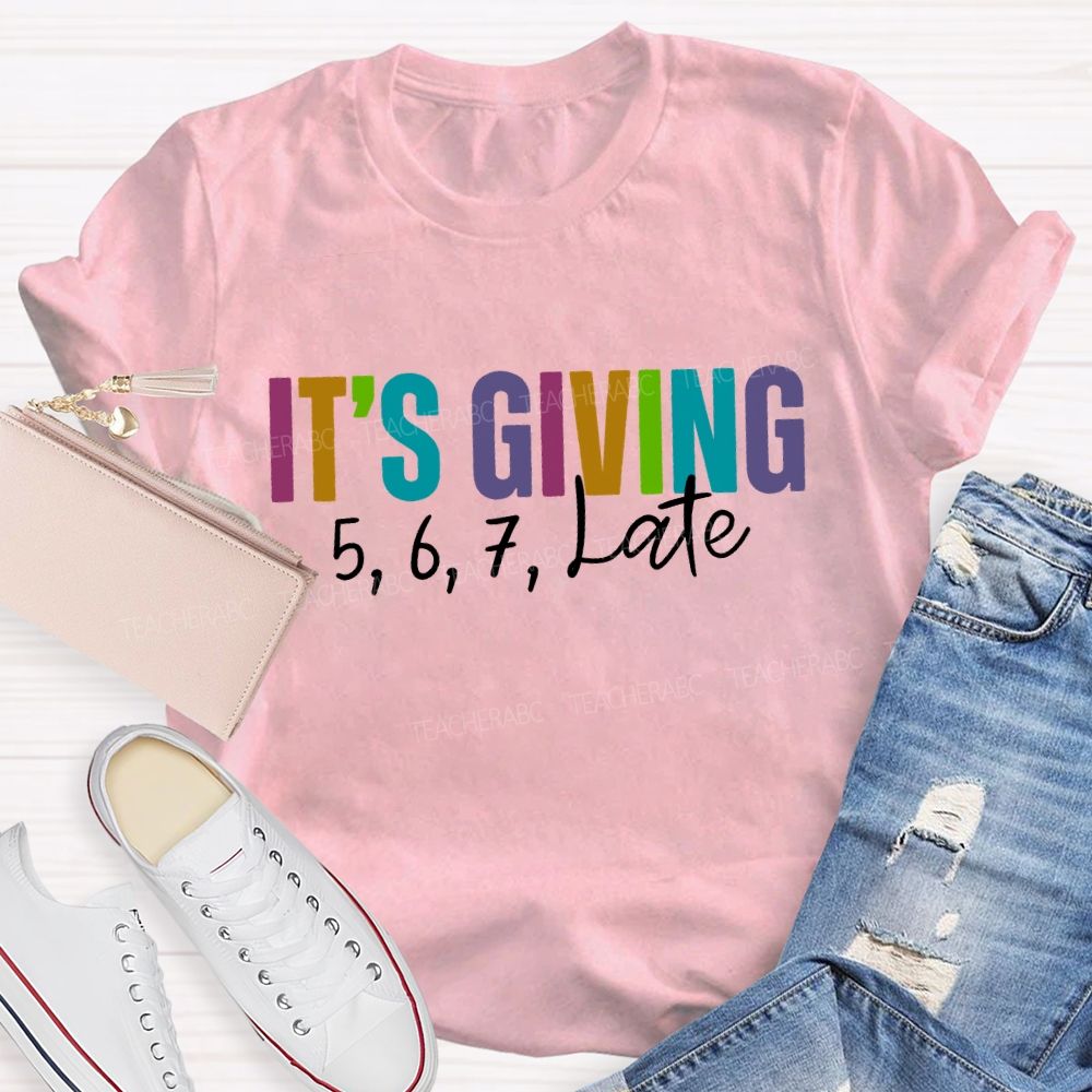 It'S Giving 5678 Late Dance Teacher T-shirt
