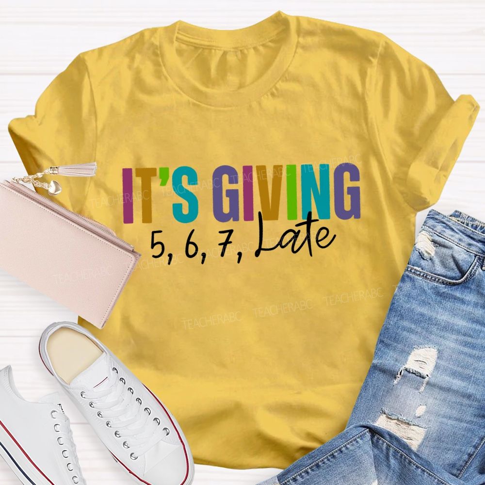 It'S Giving 5678 Late Dance Teacher T-shirt