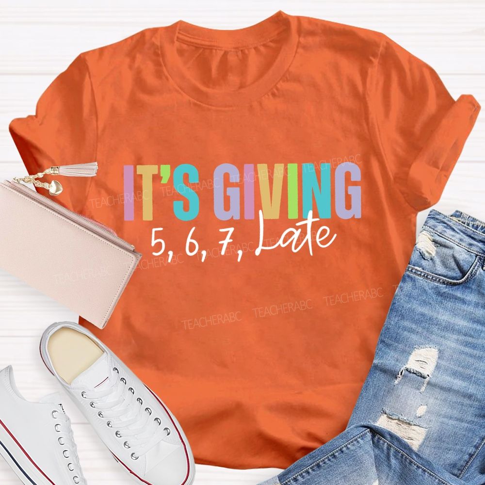 It'S Giving 5678 Late Dance Teacher T-shirt