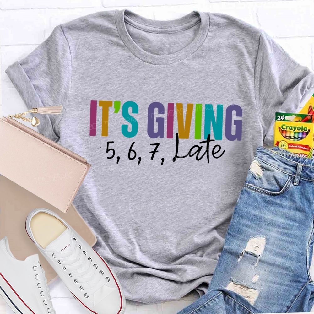 It'S Giving 5678 Late Dance Teacher T-shirt