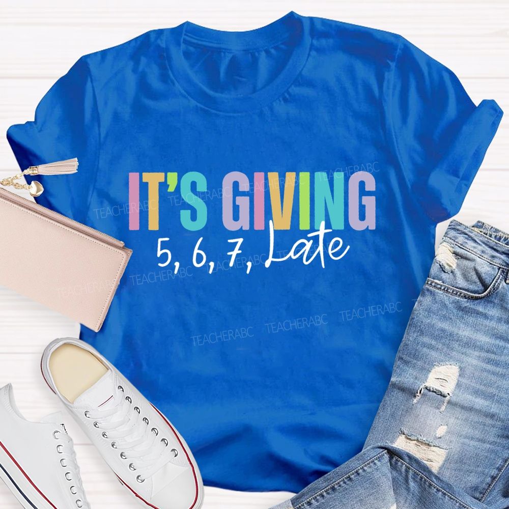 It'S Giving 5678 Late Dance Teacher T-shirt