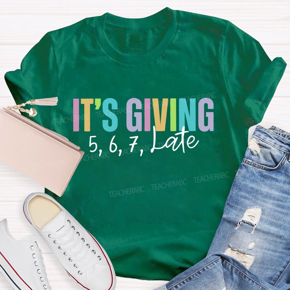 It'S Giving 5678 Late Dance Teacher T-shirt