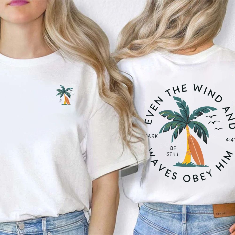 Be Still Even The Wind Waves Obey Him Double Printed T-shirt