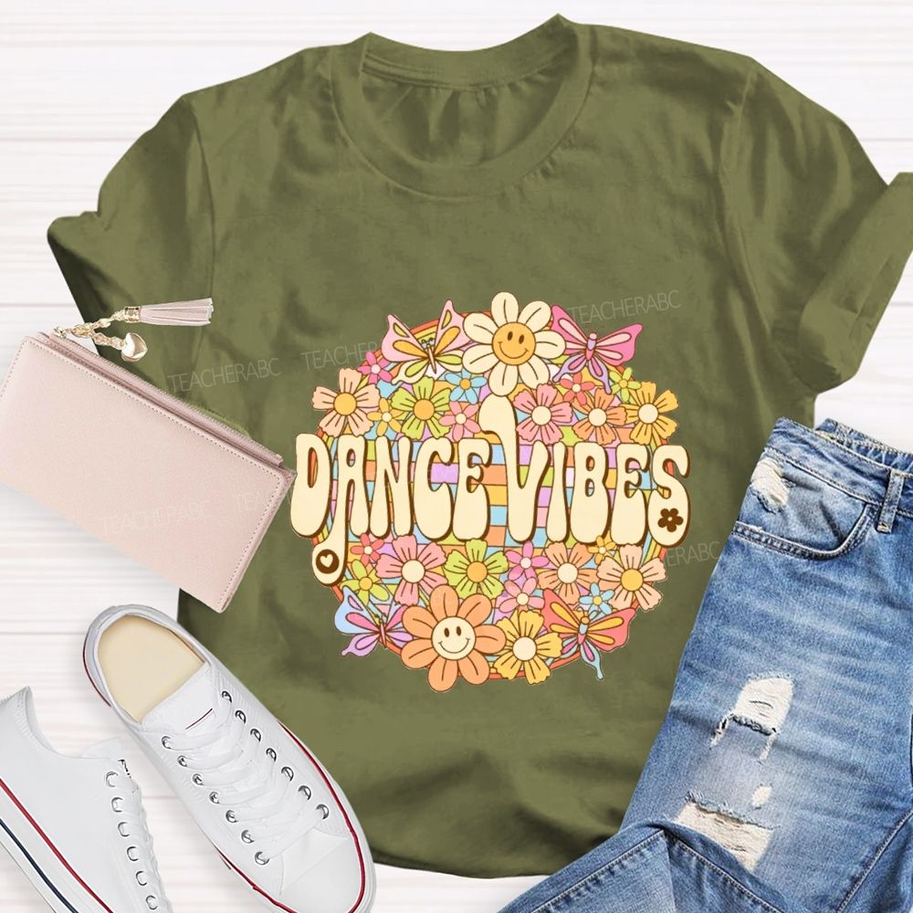 Dance Vibes Colorful Flowers Dance Teacher T-shirt