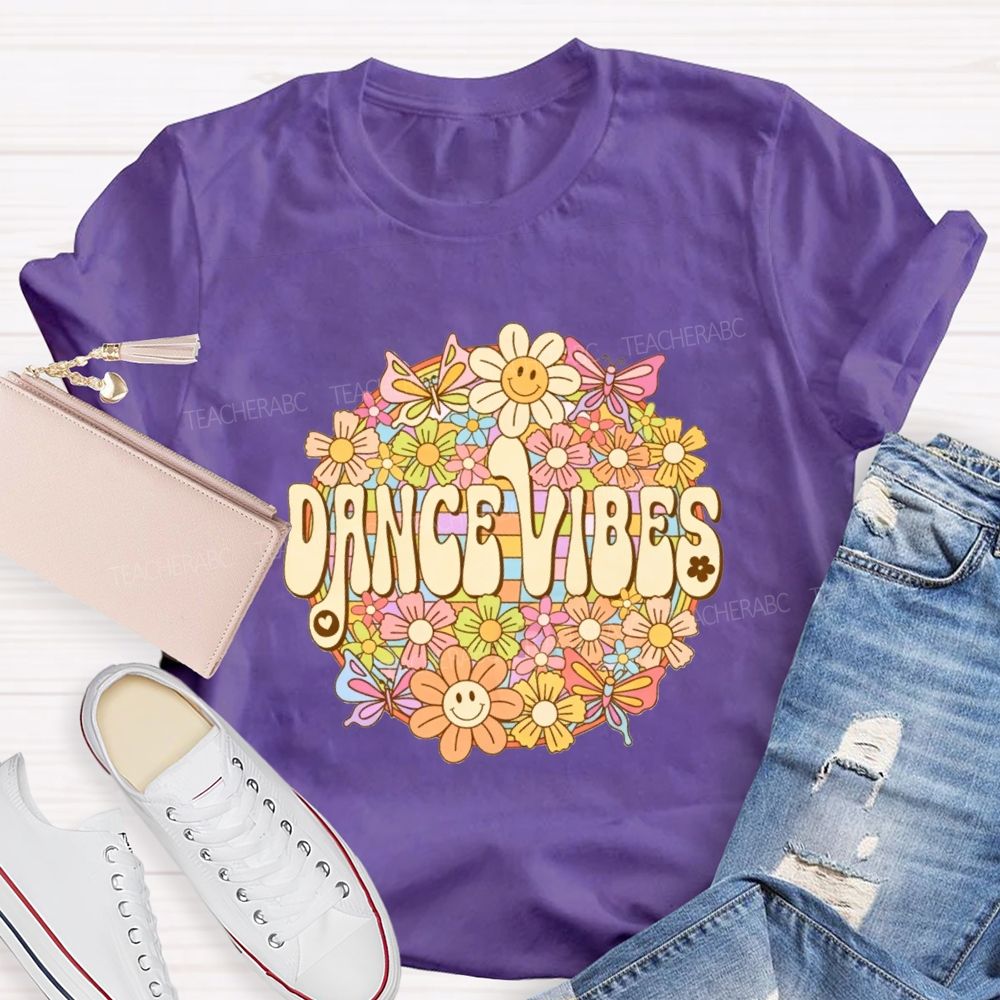 Dance Vibes Colorful Flowers Dance Teacher T-shirt