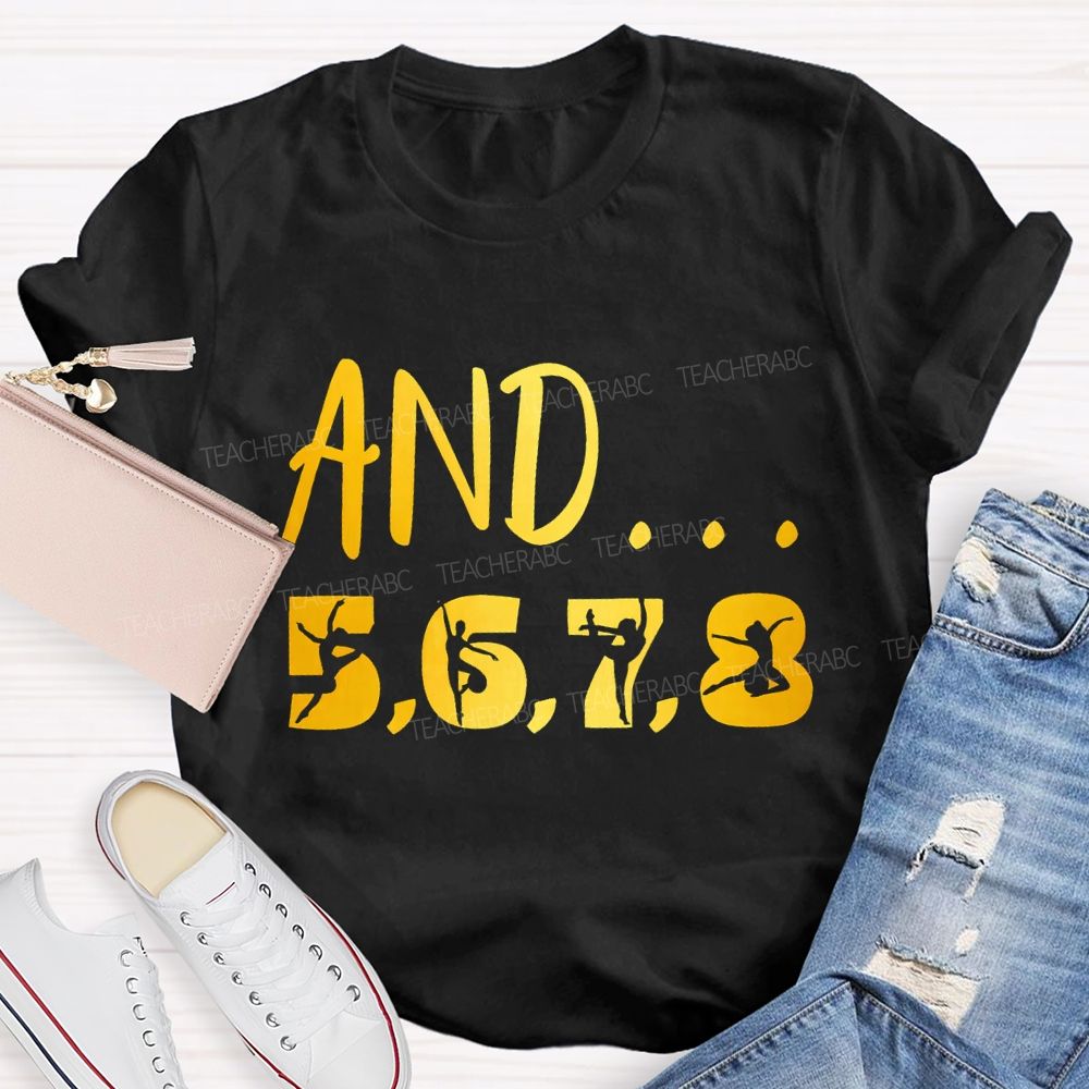 And 5678 Dance Beats Dance Teacher T-shirt