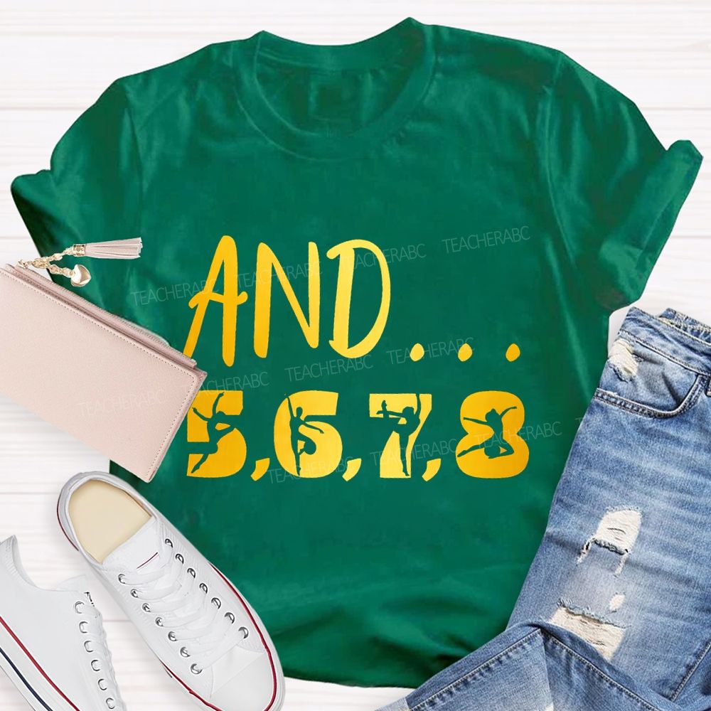 And 5678 Dance Beats Dance Teacher T-shirt