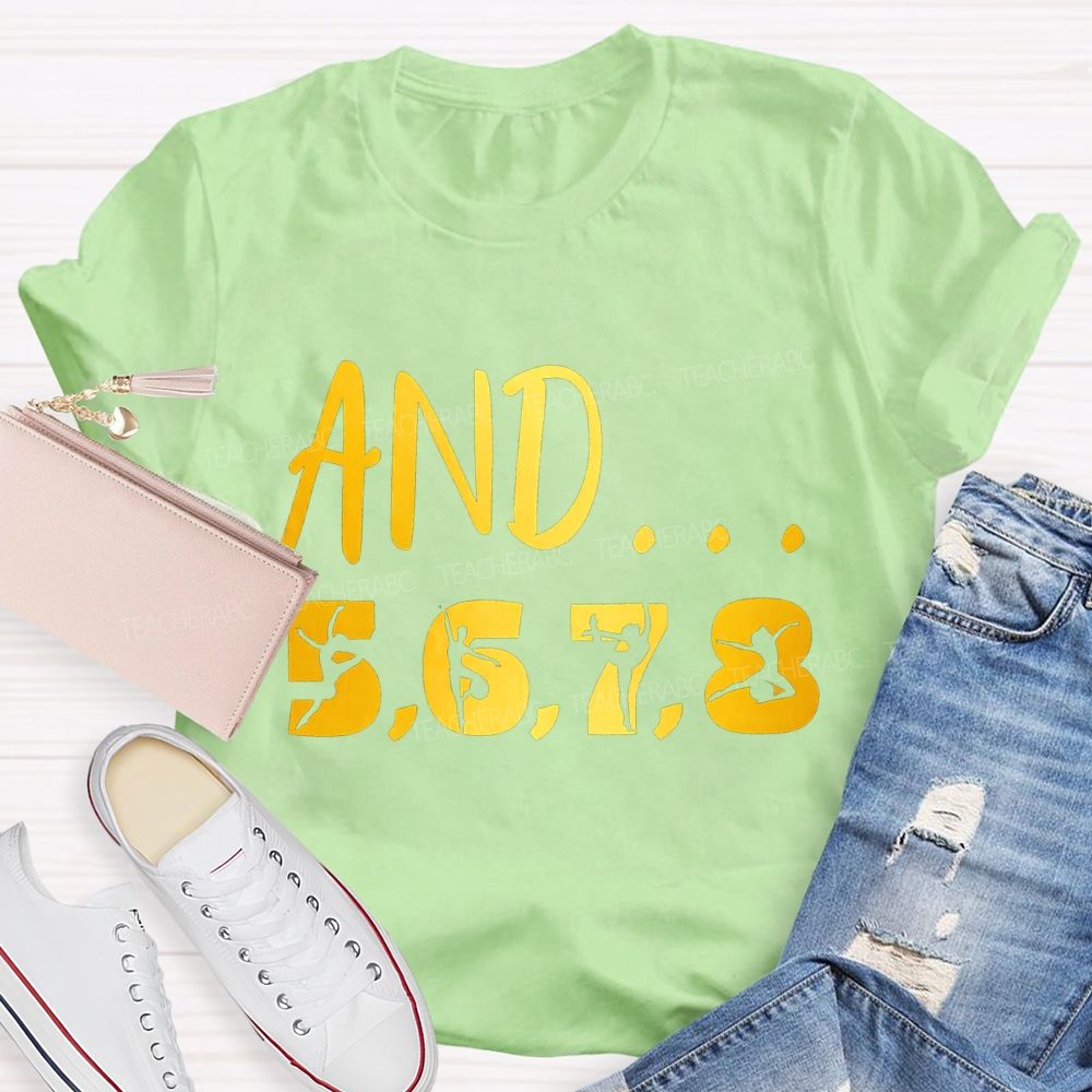 And 5678 Dance Beats Dance Teacher T-shirt