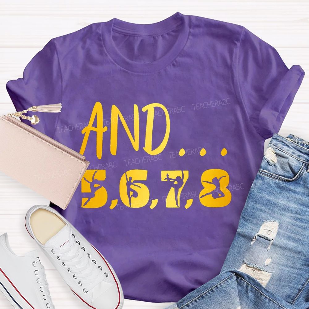 And 5678 Dance Beats Dance Teacher T-shirt