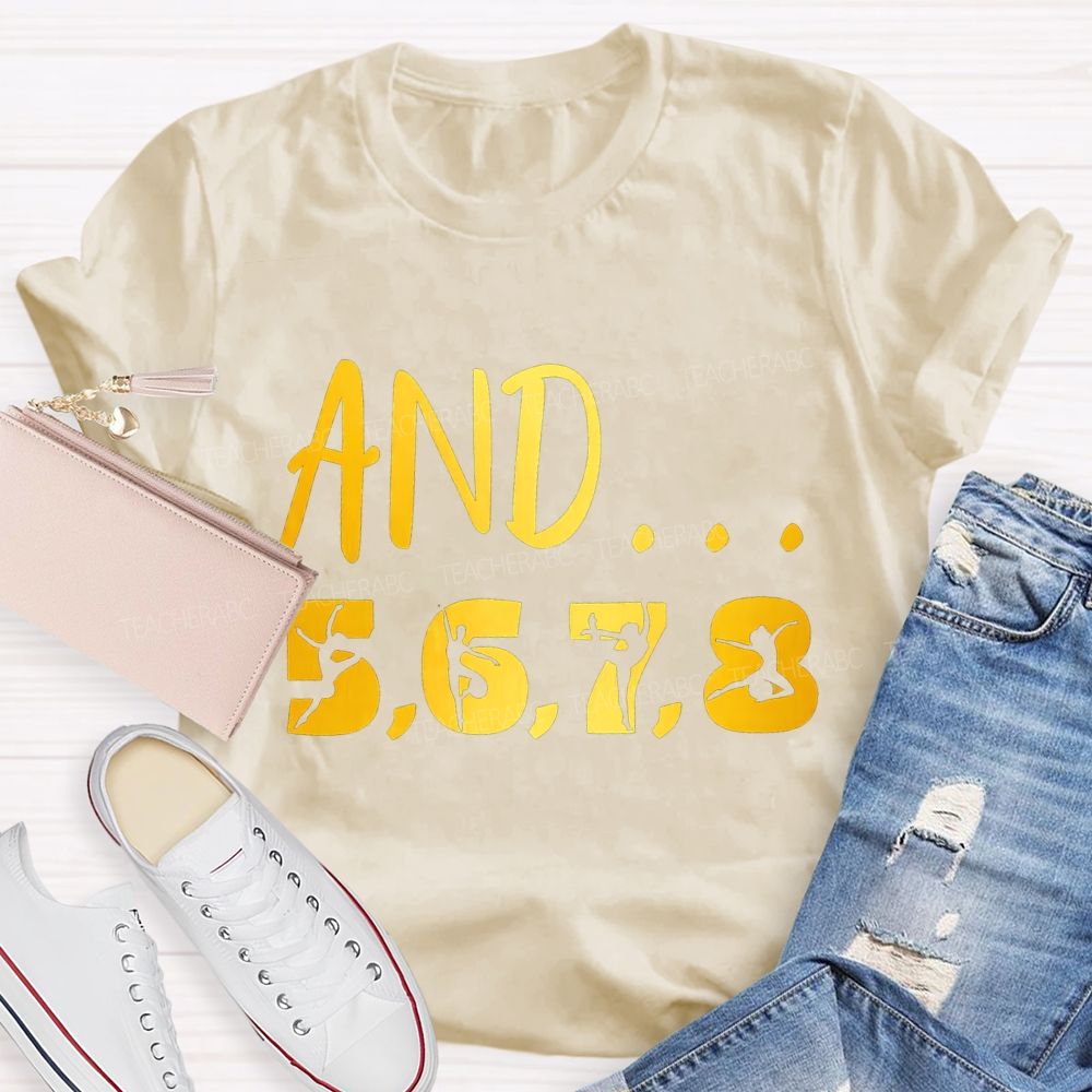 And 5678 Dance Beats Dance Teacher T-shirt