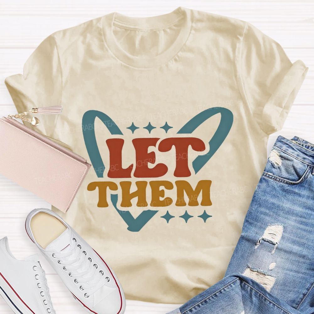 Let Them And Heart Teacher T-shirt