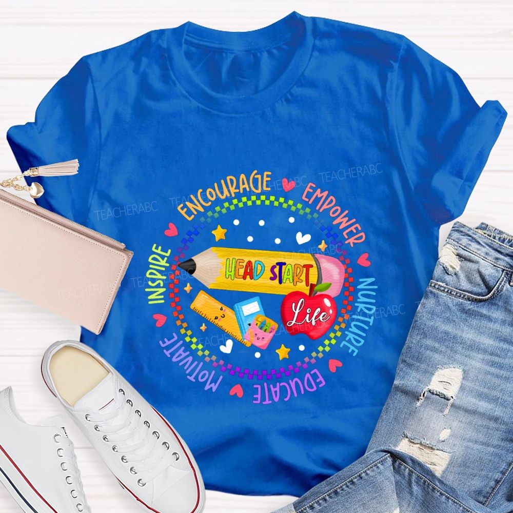 Head Start Life Encourage Empower Nurture Educate Motivate Teacher T-shirt
