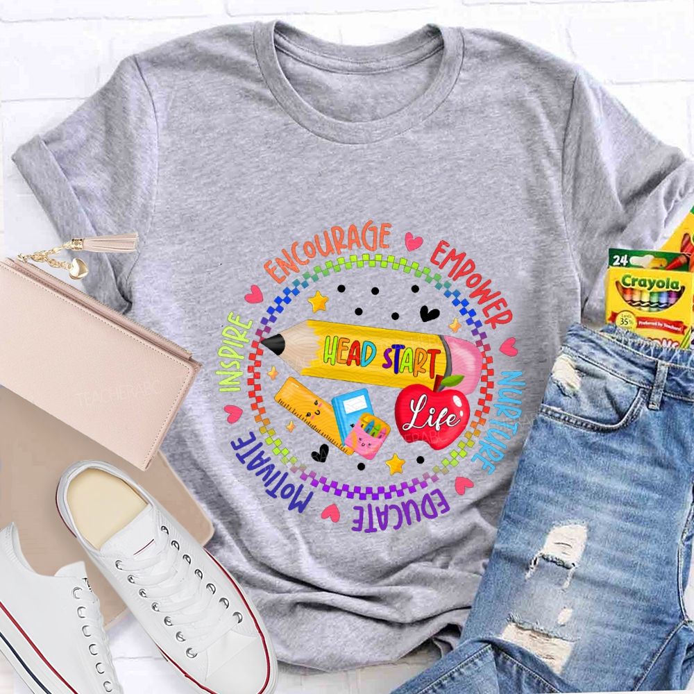 Head Start Life Encourage Empower Nurture Educate Motivate Teacher T-shirt