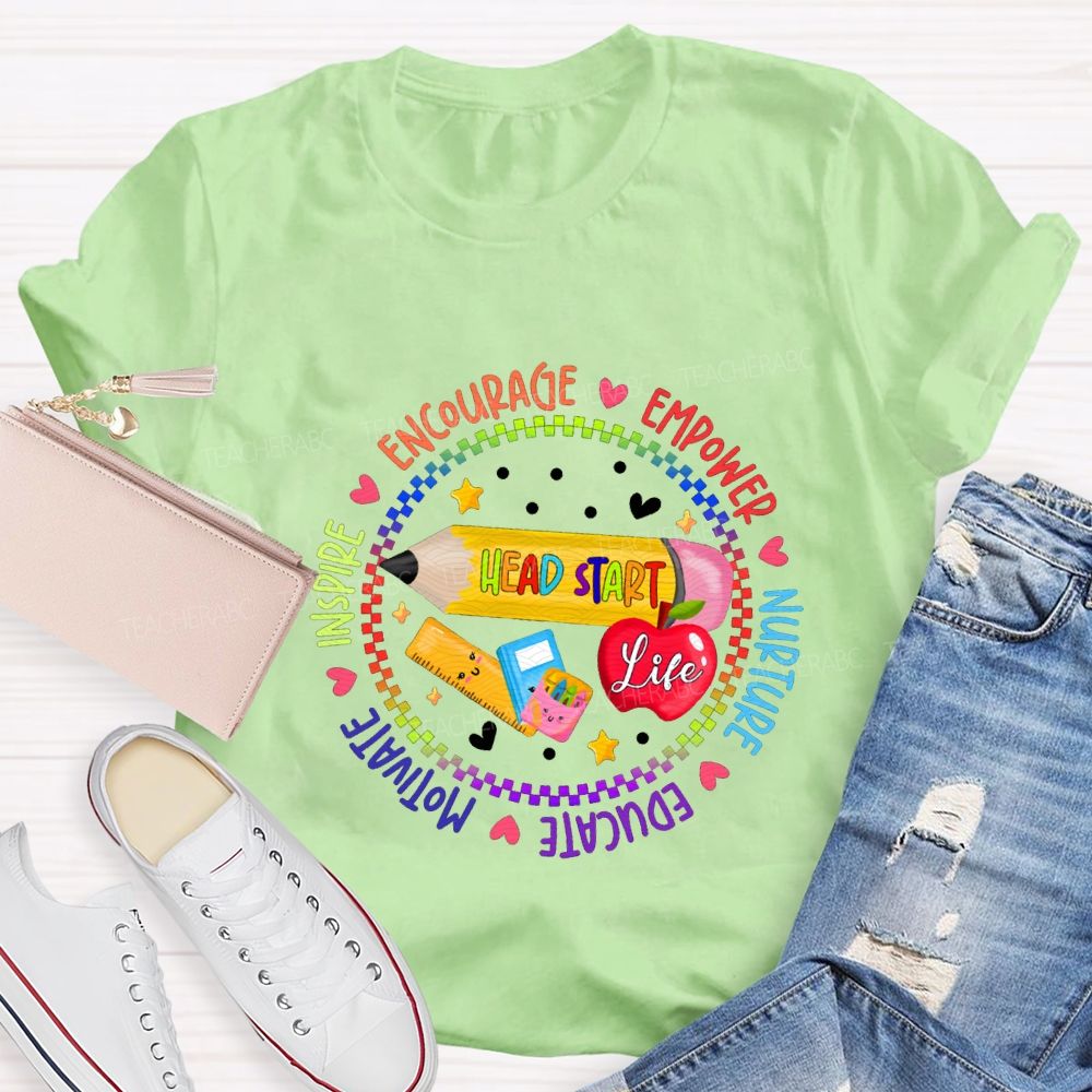 Head Start Life Encourage Empower Nurture Educate Motivate Teacher T-shirt
