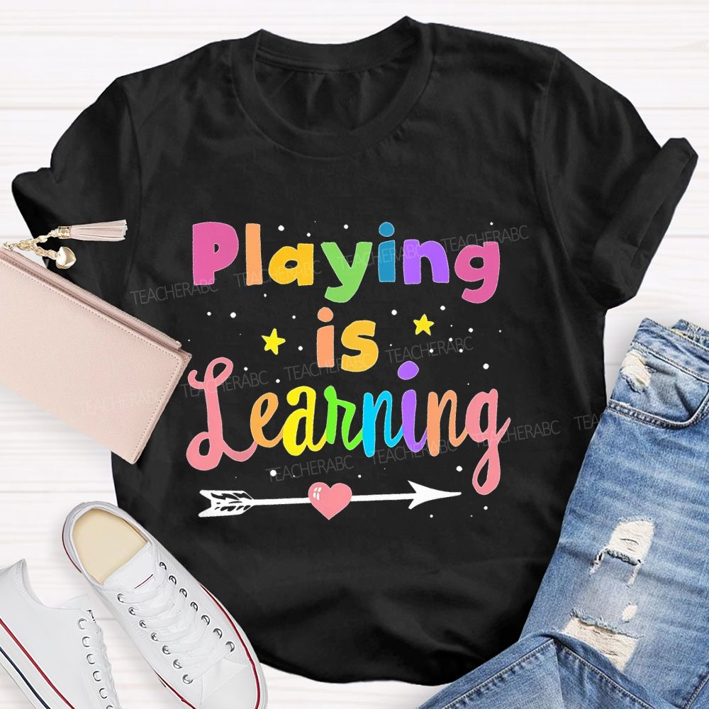 Playing Is Learning Colorful Letters  Teacher T-shirt