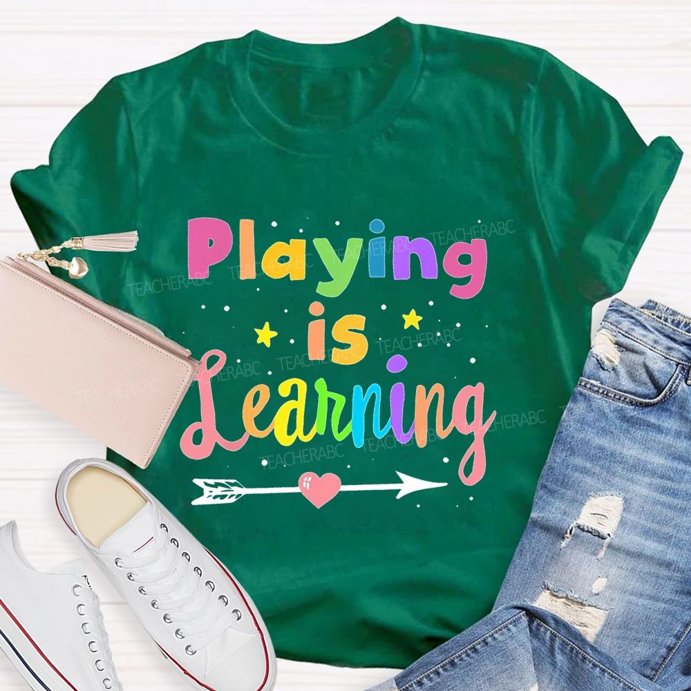 Playing Is Learning Colorful Letters  Teacher T-shirt