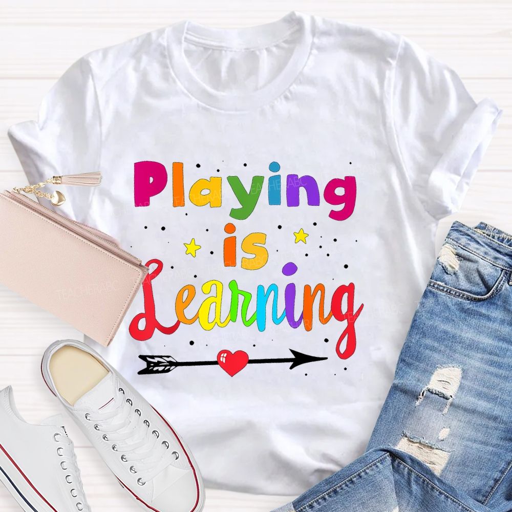 Playing Is Learning Colorful Letters  Teacher T-shirt