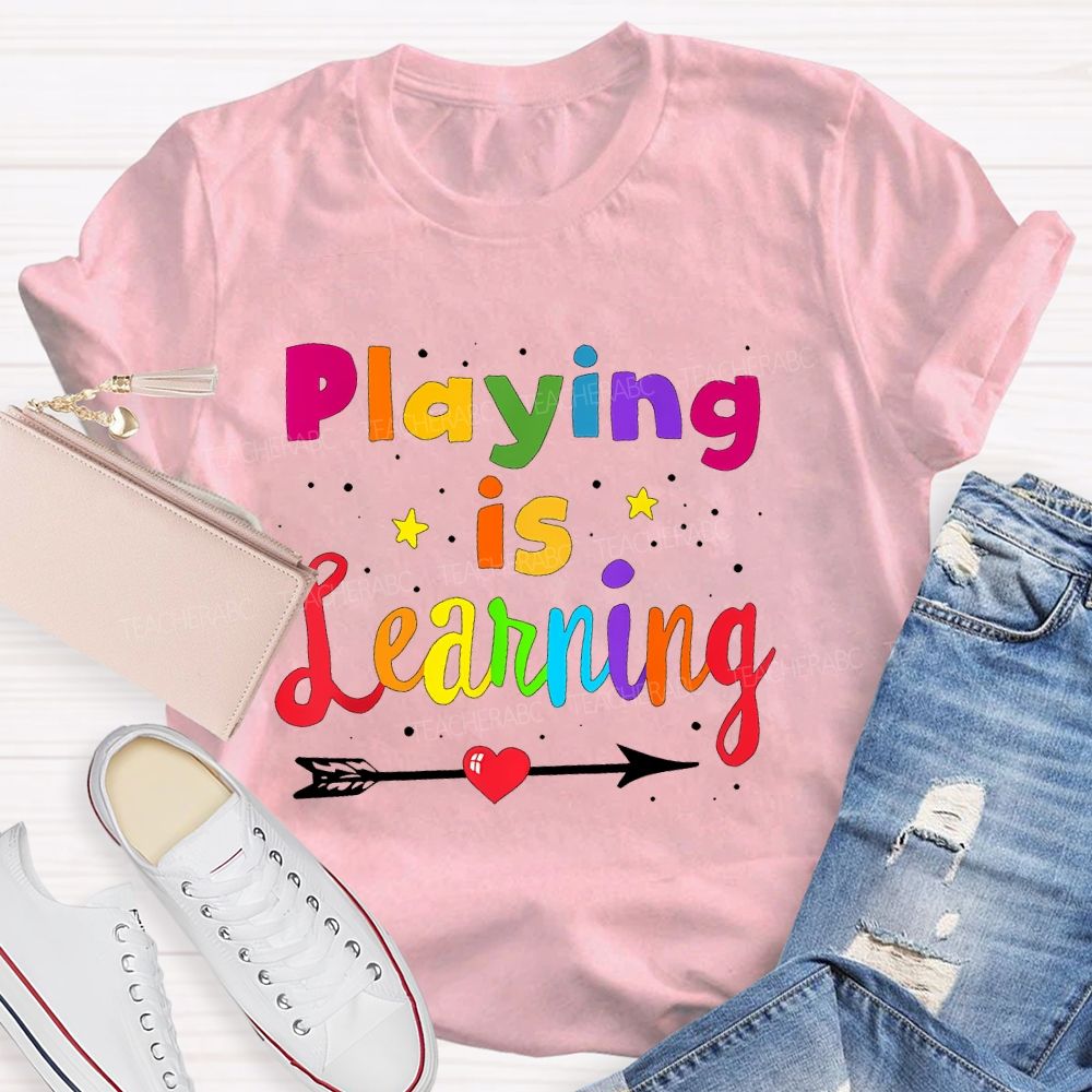 Playing Is Learning Colorful Letters  Teacher T-shirt