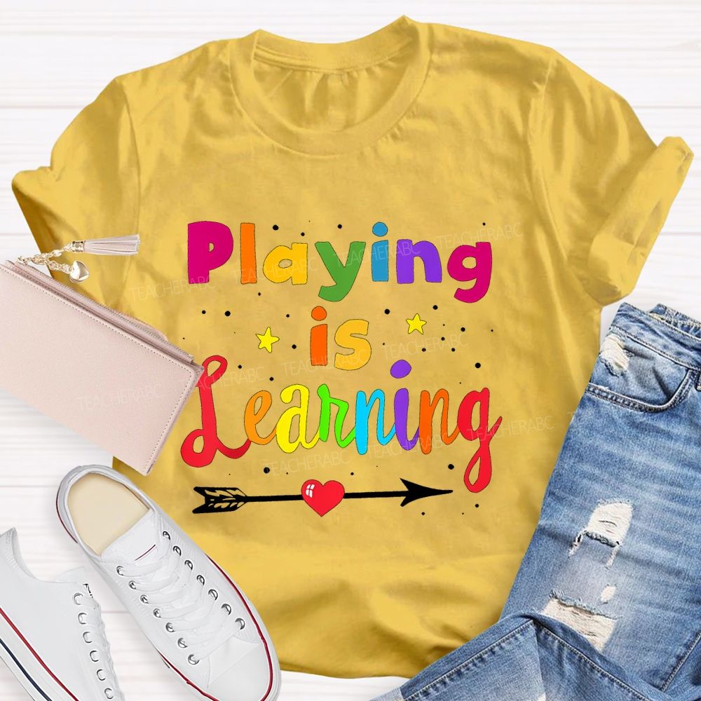 Playing Is Learning Colorful Letters  Teacher T-shirt