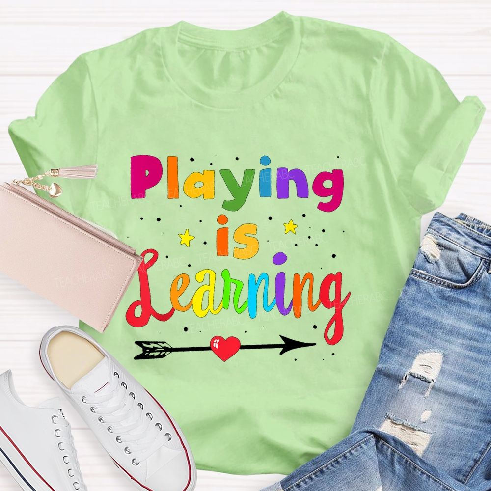 Playing Is Learning Colorful Letters  Teacher T-shirt