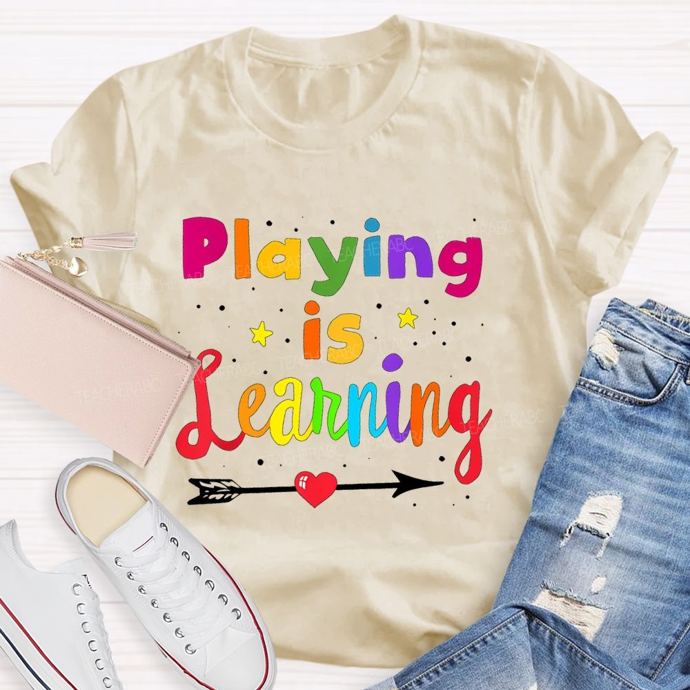 Playing Is Learning Colorful Letters  Teacher T-shirt