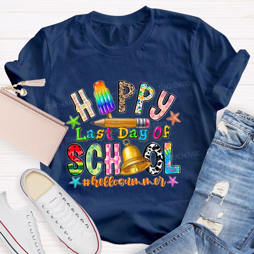 Happy Last Day Of School Hellosummer Graphics  Teacher T-shirt