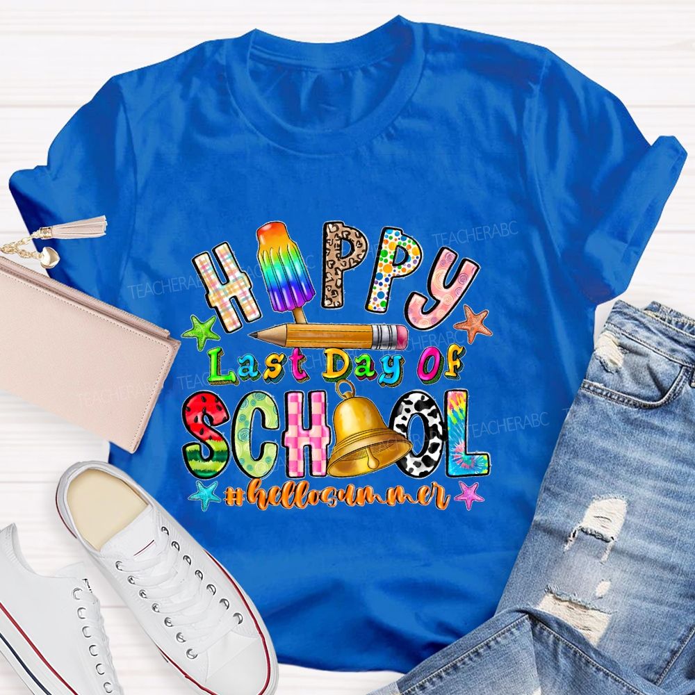 Happy Last Day Of School Hellosummer Graphics  Teacher T-shirt