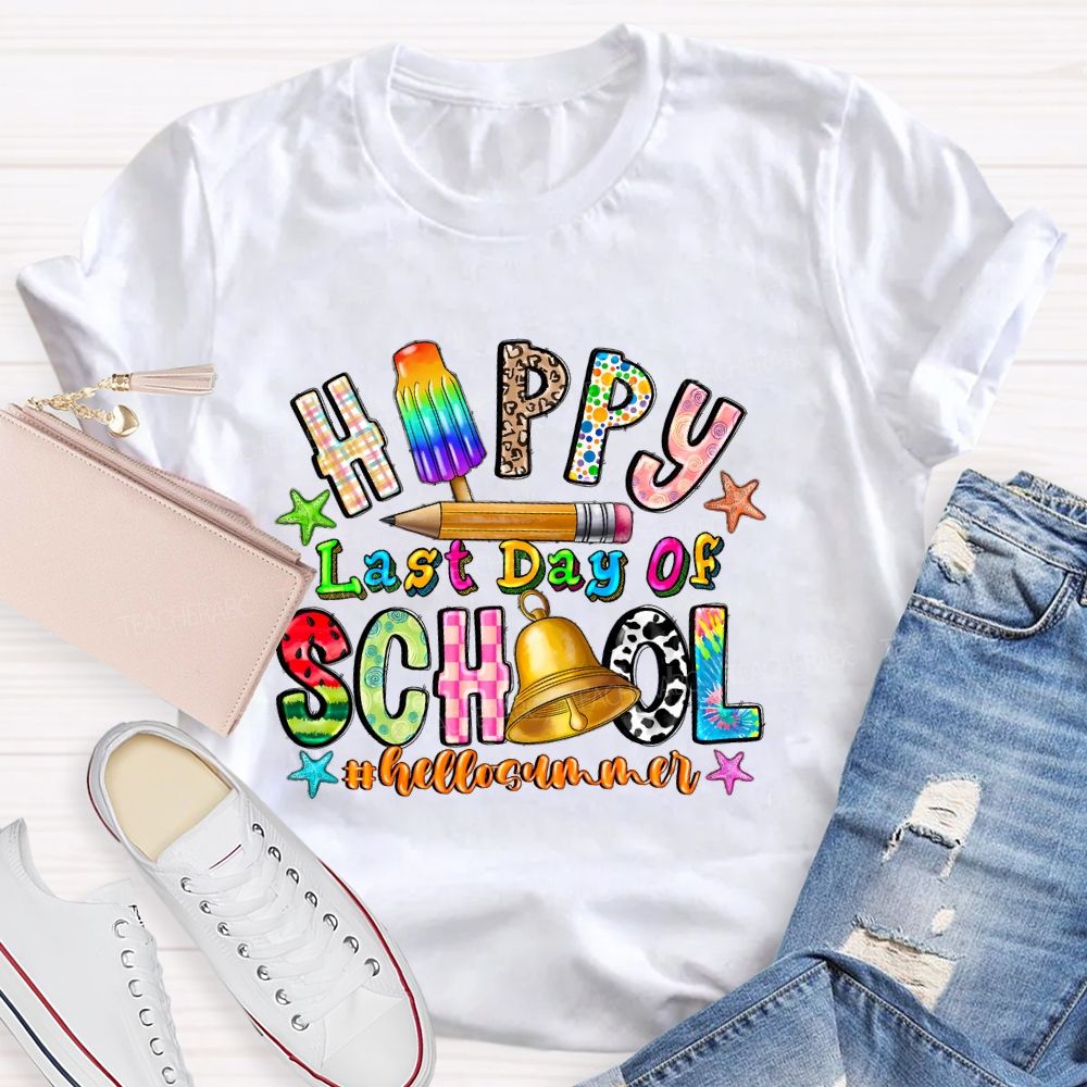 Happy Last Day Of School Hellosummer Graphics  Teacher T-shirt