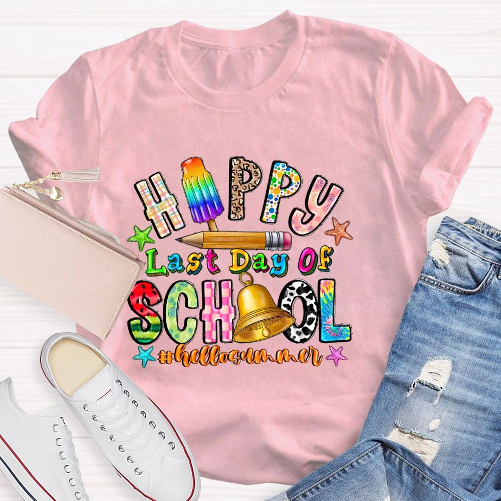 Happy Last Day Of School Hellosummer Graphics  Teacher T-shirt