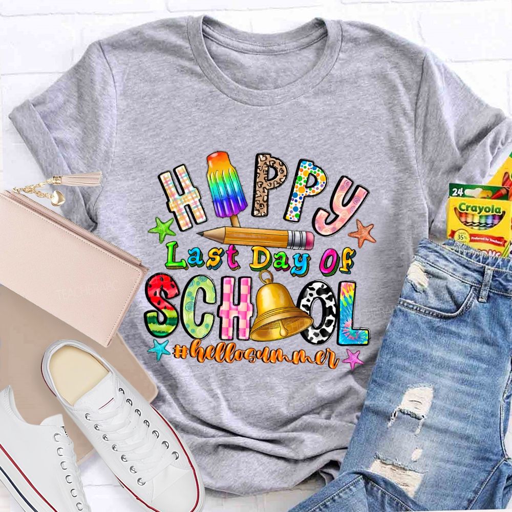 Happy Last Day Of School Hellosummer Graphics  Teacher T-shirt