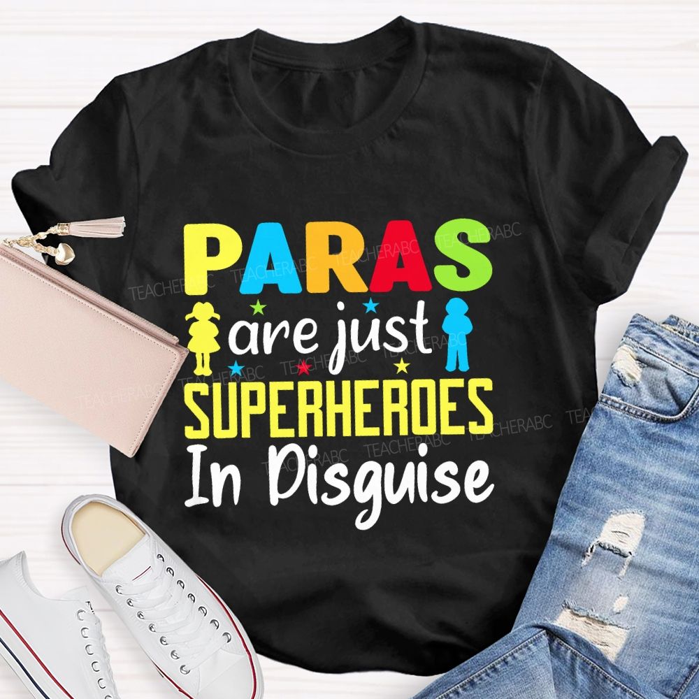 Paras Are Just Superheroes In Disguise  Teacher T-shirt