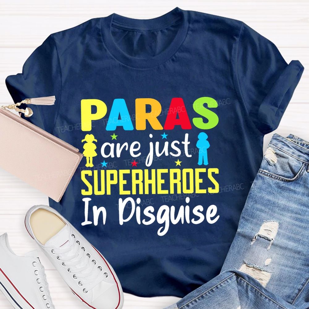 Paras Are Just Superheroes In Disguise  Teacher T-shirt